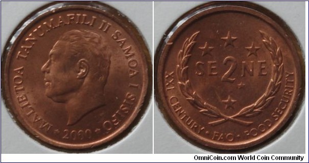 Samoa | 
2 Sene, 2000 – FAO | 
21 mm, 3.94 gr. | 
Bronze | 

Obverse: Chief Malietoa Tanumafili II facing left, date below | 
Lettering: * MALIETOA TANUMAFILI II SAMOA I SISIFO* 2000 |

Reverse: Denomination surrounded by the Southern Cross | 
Lettering: SE 2 NE XXI CENTURY • FAO • FOD SECURITY |