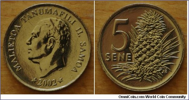 Samoa | 
5 Sene, 2002 | 
19.5 mm, 2.84 gr. | 
Copper-nickel | 

Obverse: Chief Malietoa Tanumafili II facing left, date below | 
Lettering: MALIETOA TANUMAFILI II. SAMOA 2002 |

Reverse: Pineapple, denomination left | 
Lettering: 5 SENE |