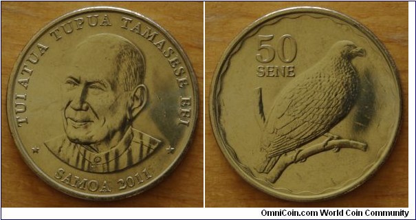 Samoa | 
50 Sene, 2011 | 
24.2 mm, 5 gr. | 
Nickel plated Steel | 

Obverse: Front portrait of Tuiatua Tupua Tamasese, date below | 
Lettering: * TUIATUA TUPUA TAMASESE EFI * SAMOA 2011 |

Reverse: Manumea Bird, denomination right | 
Lettering: 50 SENE |