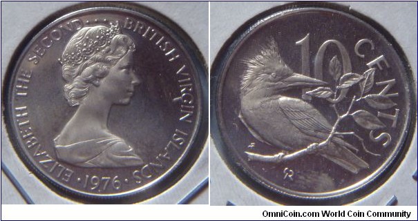 British Virgin Islands | 
10 Cents, 1976 | 
23 mm, 5.5 gr. | 
Copper-nickel | 

Obverse: Queen Elizabeth II facing right, date below | 
Lettering: • ELIZABETH THE SECOND••• BRITISH VIRGIN ISLANDS • 1976 |

Reverse: Ringed Kingfisher on a branch, denomination right | 
Lettering: 10 CENTS |