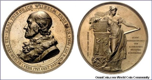 1883 German Karl Friedrich Wilhelm (1757-1836) Dedication on the occasion of the Second German Club day Munzforscher in Dresden. Medal by A. Scharff. Bronze: 42.05MM.
Obv: Bust to left. Legend KARL FRIEDRICH WILHELM ERBSTEIN.GEB DORF-WEHLEN 1 FEBR.1757.GEST DRESDEN 9.JULI 1836.  Rev: Female figure as Altertumskunde next to pedestal . Legend DRESDEN 1881.wien 1883. SEINEM ANDERKEN GEWIDMET VOM H.VEREINSTAGE DEUTSCHER MUNZFORSCHER.
