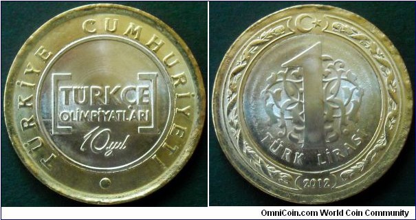 Turkey 1 lira.
2012, 10th International Turkish Language Olympics. Bimetal.