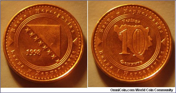 Bosnia and Herzegovina | 
10 Feninga, 1998 | 
20mm, 3.9 gr. | 
Copper plated Steel | 

Obverse: National Coat of Arms, date left | 
Lettering: Bosna i Hercegovina Босна и Херцговина 1998 | 

Reverse: Denomination on Map of Bosnia | 
Lettering: Босна и Херцговина Bosna i Hercegovina Feninga 10 Фенинга |