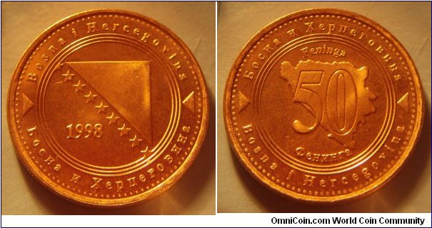 Bosnia and Herzegovina | 
50 Feninga, 1998 | 
24 mm, 5.2 gr. | 
Copper plated Steel | 

Obverse: National Coat of Arms, date left | 
Lettering: Bosna i Hercegovina Босна и Херцговина 1998 | 

Reverse: Denomination on Map of Bosnia | 
Lettering: Босна и Херцговина Bosna Bosna i Hercegovina Feninga 50 Фенинга |