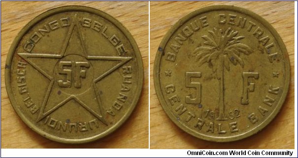 Ruanda-Urundi | 
5 Francs, 1952 | 
26.5 mm, 7.3 gr. | 
Brass | 

Obverse: Denominatopn within star | 
Lettering: BELGISCH CONGO BELGE RUANDA URUNDI 5F | 

Reverse: Oil Palm Tree divides denomination and date | 
Lettering: * BANQUE CENTRALE * 5 F 19 52 CENTRALE BANK |