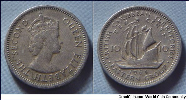 East Caribbean States | 
10 Cents, 1964 | 
18.01 mm, 2.57 gr. | 
Copper-nickel | 

Obverse: Queen Elizabeth II facing right | 
Lettering: QUEEN ELIZABETH THE SECOND | 

Reverse: The ship ”Golden Hind” of Sir Francis Drake (1542-1596) divides denomination, date below | 
Lettering: • BRITISH CARIBBEAN TERRITORIES • EASTERN GROUPS TEN CENTS 10 10 1964 |