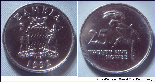 Zambia | 
25 Ngwee, 1992 | 
20 mm, 2.51 gr. | 
Nickel plated Steel | 

Obverse: National Coat of arms, date below | 
Lettering: ZAMBIA 1992 | 

Obverse: Crowned Hornbill, denomination left | 
Lettering: 25 TWENTY FIVE NGWEE |