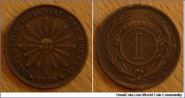 Uruguay | 
1 Centésimo, 1896 H | 
25 mm, 5 gr. | 
Bronze | 

Obverse: Sun with rays, date below | 
Lettering: REPUBLICA ORIENTAL DEL URUGUAY | 

Reverse: Laurel wreath, denomintaion above| 
Lettering: CENTESIMO 1 H |