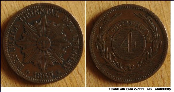 Uruguay | 
4 Centésimos, 1896 A | 
35 mm, 20 gr. | 
Bronze | 

Obverse: Sun with rays, date below | 
Lettering: REPUBLICA ORIENTAL DEL URUGUAY | 

Reverse: Laurel wreath, denomintaion above| 
Lettering: CENTESIMOS 4 A |