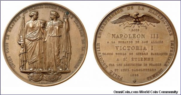 1855 UK Victoria (1837-1901) Crimean War Command of 20,000 Rifle Medal by L. Merley. F. Bronze: 75.85MM./210 gms.
Obv: Personification of France and England, standing, sharing the Alliance Cup. Legend UNIES SOUS LE DRAPEAU DU TRAVAIL COMME SOUS LE DRAPEAU DE LA GUERRE. Signed L.MERLEY F. Rev:  Legend SOUS/NAPOLEON III/A LA DEMANDE DE SON ALLIEE/VICTORIA I/20,000 FUSILS DE GUERRE FABRIQUES/A ST. ETIENNE/PAR LES ARMURIERS DE FRANCE/ET CEUX D'ANGELETERRE/1855, Imperial Eagle above. FELIX ESCOFFIER ENTREPRENEUR D LA MANUFACTURE IMPERIALE D'ARMES.
