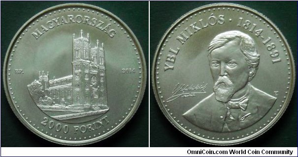 Hungary 2000 forint.
2014, Miklos Ybl (1814-1891) Hungarian architect.