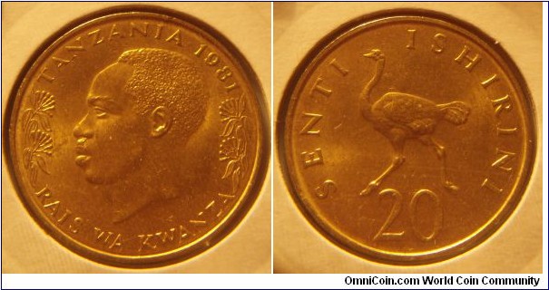 Tanzania | 
20 Senti, 1981 | 
24 mm, 5 gr. | 
Nickel-brass | 

Obverse: The first president of Tanzania, Julius Nyerere, facing left flanked by flowers, date above |  
Lettering: TANZANIA 1981 RAIS WA KWANZA | 

Reverse: Ostrich walking left, denomination below | 
Lettering: SENTI ISHIRINI 20 |