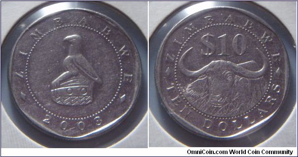 Zimbabwe | 
10 Dollars, 2003 | 
21.47 mm, 5.2 gr. | 
Nickel plated Steel | 

Obverse: National Coat of Arms, date below | 
Lettering: ZIMBABWE 2002 | 

Reverse: Water Buffalo, denomination above | 
Lettering: ZIMBABWE TEN DOLLARS $10 |