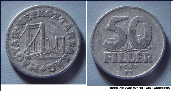 Hungarian People's Republic | 
50 Fillér, 1967 | 
21.5 mm, 1.25 gr. | 
Aluminium | 

Obverse: Elisabeth (Erzsébet) Bridge in Budapest | 
Lettering: • MAGYAR • NÉPKÖZTÁRSASÁG | 

Reverse: Denomination, date below | 
Lettering: 50 FILLÉR 1967 |