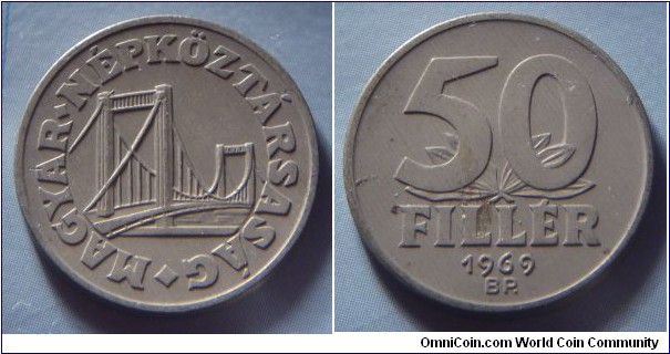 Hungarian People's Republic | 
50 Fillér, 1969 | 
21.5 mm, 1.25 gr. | 
Aluminium | 

Obverse: Elisabeth (Erzsébet) Bridge in Budapest | 
Lettering: • MAGYAR • NÉPKÖZTÁRSASÁG | 

Reverse: Denomination, date below | 
Lettering: 50 FILLÉR 1969 |