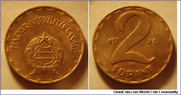 Hungarian People's Republic | 
2 Forint, 1976 | 
22.4 mm, 4.44 gr. | 
Brass | 

Obverse: National Coat of Arms, date below | 
Lettering: MAGYAR • NÉPKÖZTÁRSASÁG | 

Reverse: Denomination divieds date | 
Lettering: 2 FORINT 1976 |