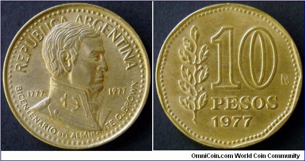 Argentina 10 pesos.
1977, Bicentenary of the birth of Admiral Guillermo Brown.
