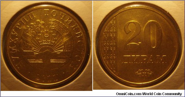 Tajikistan | 
20 Diram, 2011 | 
23.5 mm, 4.5 gr. | 
Brass plated Steel | 

Obverse: National Coat of Arms, date below | 
Lettering: • ҶУМҲУРИИ ТОҶИКИСТОН • 2011 | 

Reverse: Ornament, denomination right | 
Lettering: 20 ДИРАМ |