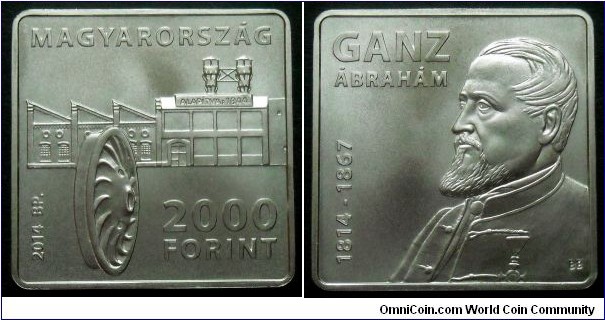 Hungary 2000 forint.
2014, Abraham Ganz (1814-1867) Cu-ni. Mintage: 4000 pieces.