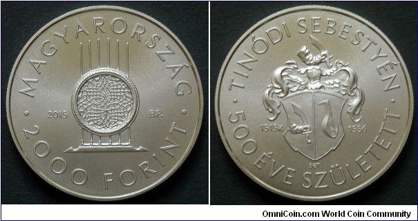 Hungary 2000 forint.
2015, Sebestyen Tinodi (1515-1556)