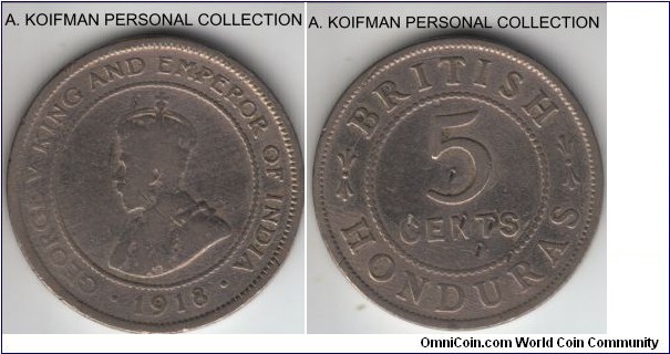 KM-16, 1918 British Honduras 5 cents; copper-ninckel, plain edge; very good, harshly cleaned, mintage 20,000.