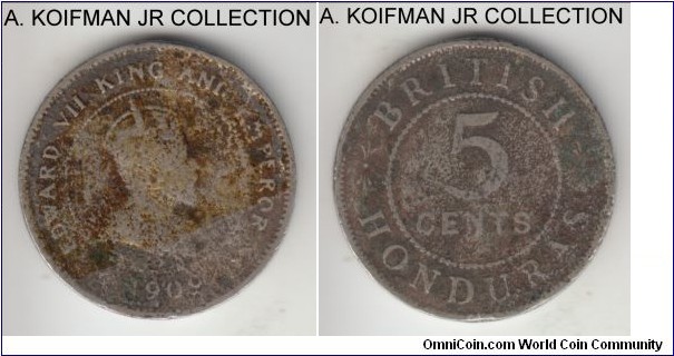 KM-16, 1909 British Honduras 5 cents; copper-nickel, plain edge; Edward VII, small mintage of 10,000 and scarce as the issue heavily circulated, about good details, pitted, cleaned and a glue/lacquer patch on obverse that actually protected some of the surface.