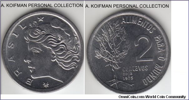KM-586, 1975 Brazil 2 centavos; stainless steel, plain edge; FAO issue, uncirculated.