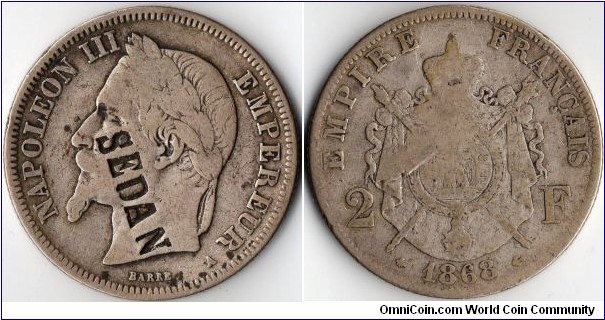 2 francs (Paris mint) counterstamped `Sedan' on obverse highlighting the disastrous (for the French that is)outcome of the battle of Sedan.