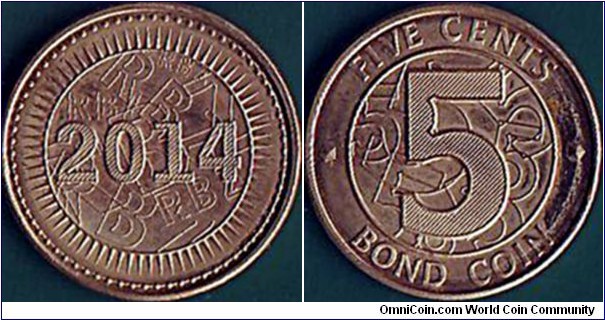 Zimbabwe 2014 5 Cents.

Bond Coin.