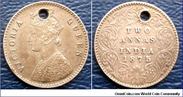 Silver 1875 India British 2 Annas KM#469 Victoria Nice Grade Hole 
Go Here:

http://stores.ebay.com/Mt-Hood-Coins