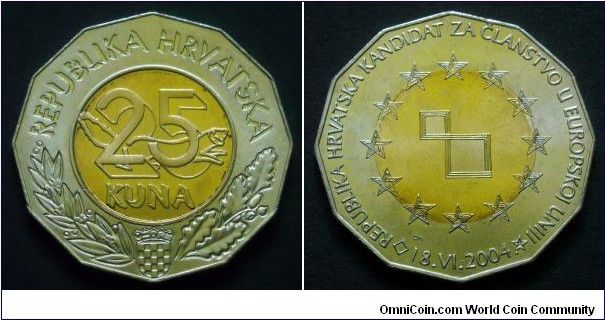 Croatia 25 kuna.
2004, Croatian Candidacy for the EU.
Bimetal.