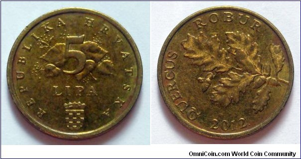 Croatia 5 lipa.
2012, Cu-zn. Latin text; Quercus Robur (Oak branch) Weight; 2,5g.
Diameter; 18mm.
Mintage: 2.000.000 pieces.