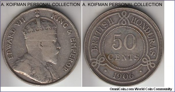 KM-13, 1906 British Honduras 50 cents; silver, reeded edge; very good, few scratches including one on obverse, small mintage 15,000.