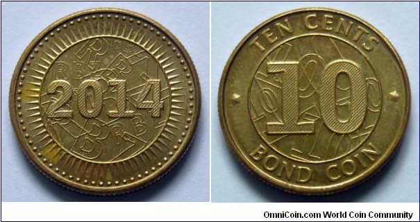 Zimbabwe 10 cents.
2014, Bond coin.
Minted in Pretoria (South Africa)