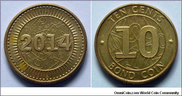Zimbabwe 10 cents.
2014, Bond coin.
Minted in Pretoria (South Africa)