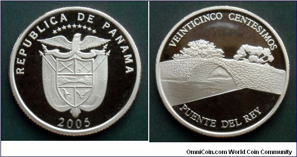 Panama 25 centesimos.
2005, Puente del Rey 
(King's Bridge) Proof.
Mintage: 2.000 pieces.