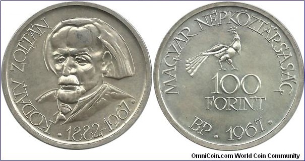Hungary 100 Forint 1967 - Zoltan Kodaly (a Hungarian composer, ethnomusicologist, pedagogue, linguist, and philosopher)  (28.00 g / .750 Ag)