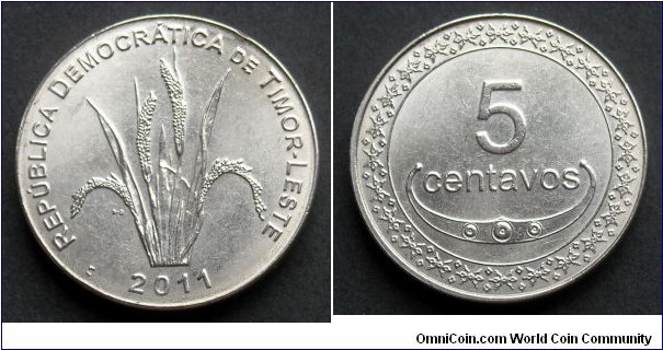 Timor-Leste 5 centavos.
2011