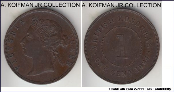 KM-6, 1894 British Honduras cent; bronze, plain edge; Vistoria, last and scarcest year of the type, mintage 50,000, dark brown extra fine.