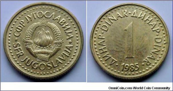 Yugoslavia 1 dinar.
1985