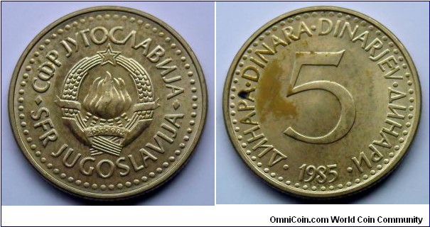 Yugoslavia 5 dinara.
1985