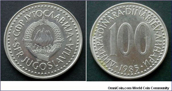 Yugoslavia 100 dinara.
1985