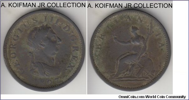 KM-663, 1807 Great Britain penny; copper, engrailed edge; George III two year type, prob,em free rims which is always an issue on this large coin, rusting around the edges, fine or better.
