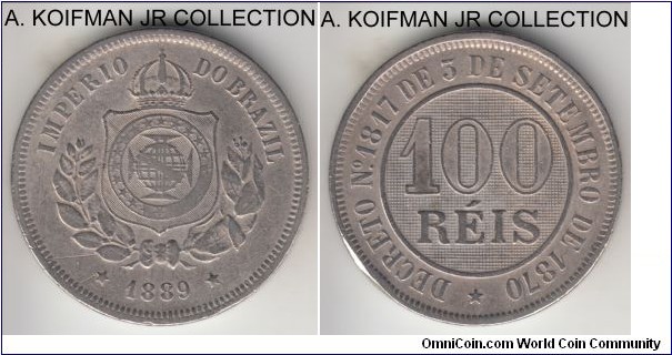 KM-483, 1889 Brazil (Empire) 100 reis; copper nickel, plain edge; Pedro II, last year issue, same year as Brazil established republic, fine to very fine, cleaned.
