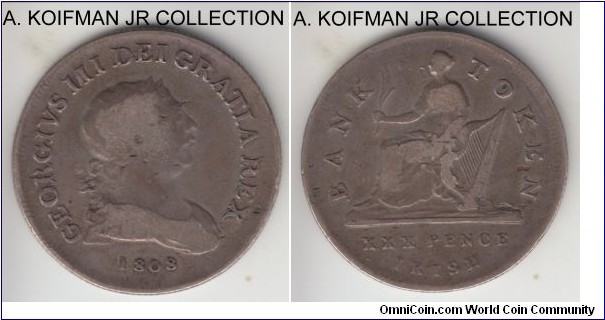 KM-Tn4, 1808 Ireland 30 pence bank token; silver, slant reeded edge; George III, scarcer variety with harp pointing between O and K, good fine.
