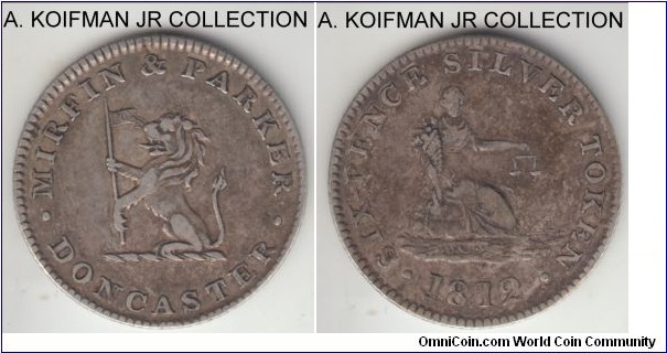 Dalton 12, 1812 Great Britain Yorkshire Doncaster 6 pence token; silver, slant reeded edge; Mirfin & Parker, very fine to good very fine.