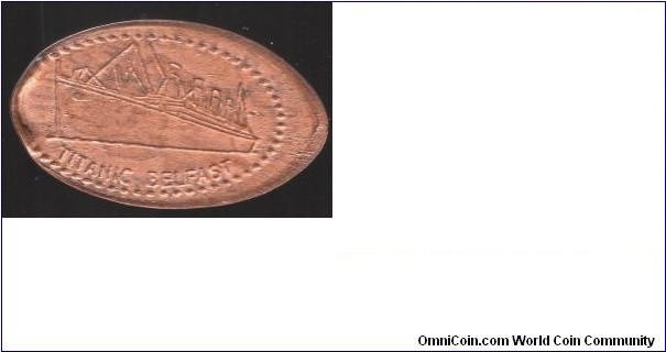 RMS Titanic, Belfast. Elongated Penny