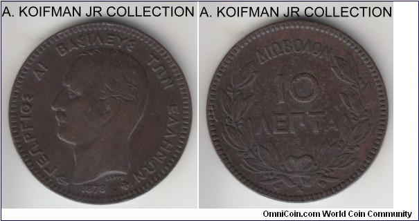 KM-55, 1878 Greece 10 lepta, Bordeaux mint (K mint mark); Copper, plain edge; George I, first year of the type, dark toned very fine or so details, but pitted reverse surface.