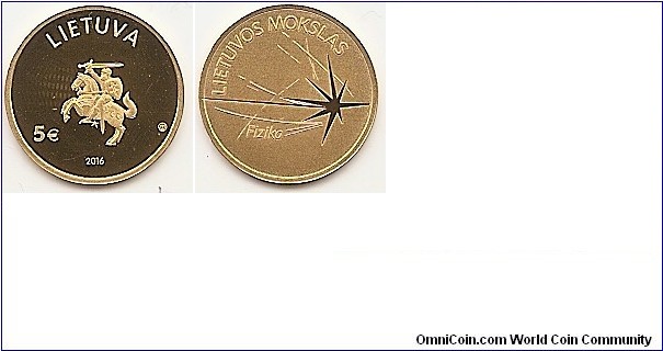 5 Euro KM#222 1.24 g., 0.999 Gold 0.040 oz. AGW, 13.92 mm. Subject: Lithuanian Science - Physics. The obverse of the coin features a stylised Vytis in the centre, depicted against a background of interfering coherent light waves, surrounded by the inscription LIETUVA (LITHUANIA), year of issue (2016), denomination (€5), and the mintmark of the Lithuanian Mint. The reverse of the coin features a stylised reflection of a laser light impulse and two inscriptions – LIETUVOS MOKSLAS (LITHUANIAN SCIENCE) and FIZIKA (PHYSICS). Designed by Jolanta Mikulskytė and Giedrius Paulauskis. Mintage 5,000 pcs. Issued 29-03-2016. The coin was minted at the state enterprise Lithuanian Mint.