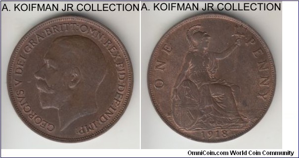 KM-810, 1918 Great Britain penny, Royal Mint; bronze, plain edge; George V, average uncirculated, a bit weakly struck, some of the red lustre remaining but mostly brown.